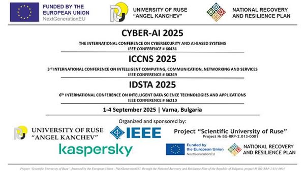 НАУЧНИ КОНФЕРЕНЦИИ CYBER-AI 2025, ICCNS 2025 И IDSTA 2025 снимка 10